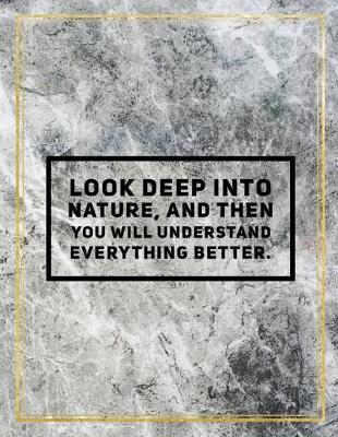 Book cover for Look deep into nature, and then you will understand everything better.