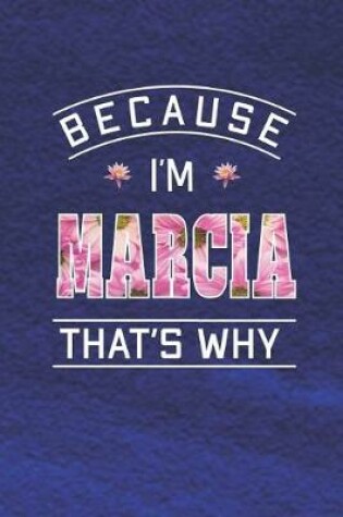 Cover of Because I'm Marcia That's Why