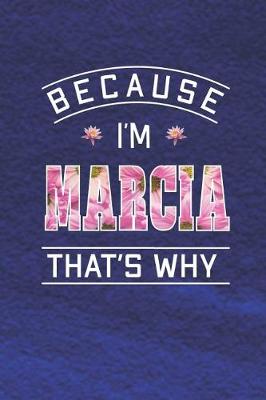 Book cover for Because I'm Marcia That's Why