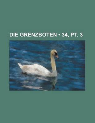 Book cover for Die Grenzboten (34, PT. 3)