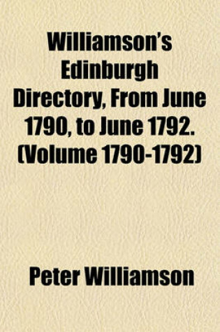 Cover of Williamson's Edinburgh Directory, from June 1790, to June 1792. (Volume 1790-1792)