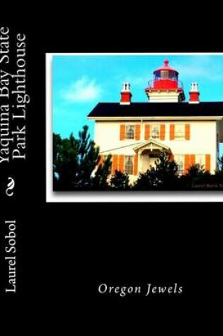 Cover of Yaquina Bay State Park Lighthouse