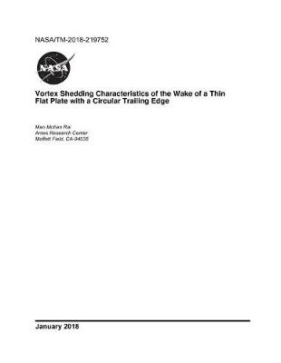 Book cover for Vortex Shedding Characteristics of the Wake of a Thin Flat Plate with a Circular Trailing Edge