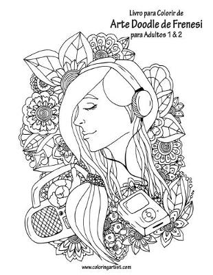 Book cover for Livro para Colorir de Arte Doodle de Frenesi para Adultos 1 & 2