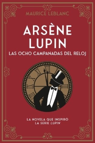 Cover of Arsène Lupin. Las Ocho Campanadas del Reloj