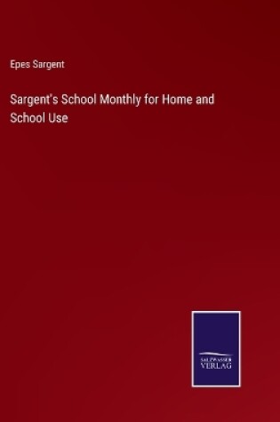 Cover of Sargent's School Monthly for Home and School Use