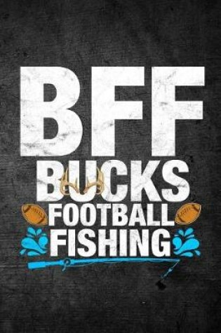 Cover of BFF Bucks Football Fishing