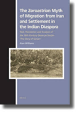 Cover of The Zoroastrian Myth of Migration from Iran and Settlement in the Indian Diaspora