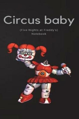 Cover of Circus Baby Notebook (Five Nights at Freddy's)