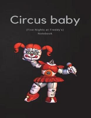 Book cover for Circus Baby Notebook (Five Nights at Freddy's)
