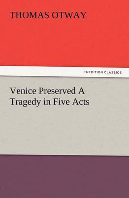 Book cover for Venice Preserved a Tragedy in Five Acts