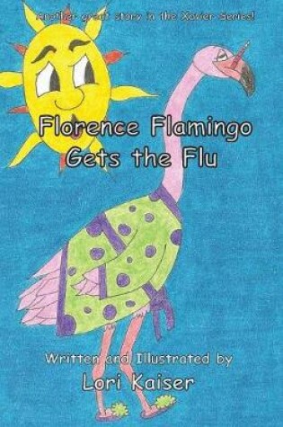 Cover of Florence Flamingo Gets the Flu