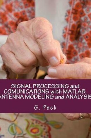 Cover of Signal Processing and Comunications with Matlab. Antenna Modeling and Analysis