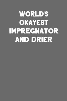 Book cover for World's Okayest Impregnator and Drier