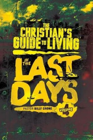 Cover of The Christian's Guide to Living in the Last Days Vol.4