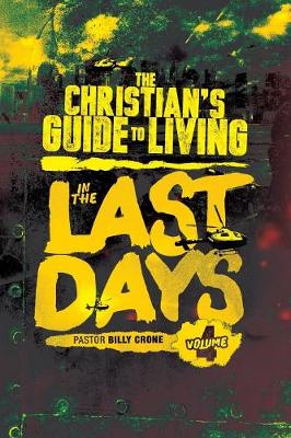 Book cover for The Christian's Guide to Living in the Last Days Vol.4