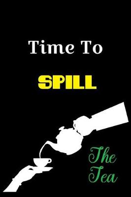 Book cover for Time To Spill The Tea