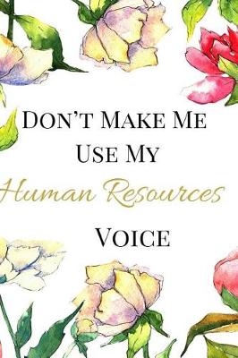 Book cover for Don't Make Me Use My Human Resources Voice