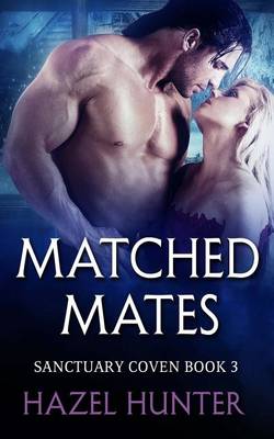 Book cover for Matched Mates (Book Three of the Sanctuary Coven Series)
