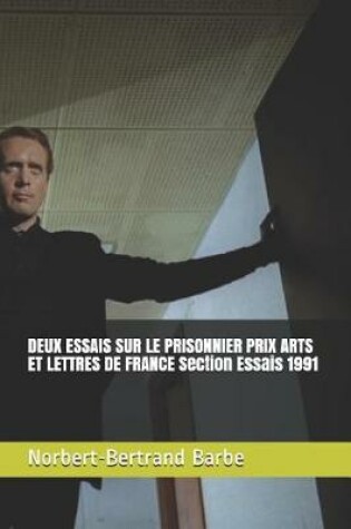 Cover of DEUX ESSAIS SUR LE PRISONNIER PRIX ARTS ET LETTRES DE FRANCE Section Essais 1991