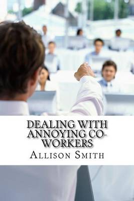 Book cover for Dealing With Annoying Co-Workers