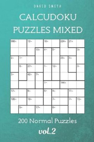 Cover of CalcuDoku Puzzles Mixed - 200 Normal Puzzles vol.2