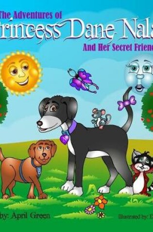 Cover of The Adventures of Princess Dane Nala and Her Secret Friends