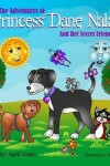 Book cover for The Adventures of Princess Dane Nala and Her Secret Friends