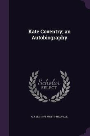 Cover of Kate Coventry; An Autobiography