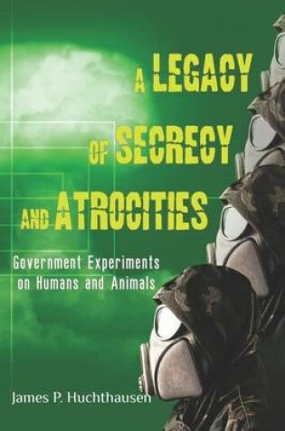 Cover of A Legacy of Secrecy and Atrocities