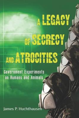 Book cover for A Legacy of Secrecy and Atrocities