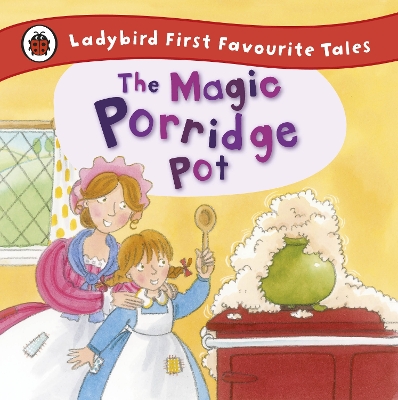 Book cover for The Magic Porridge Pot: Ladybird First Favourite Tales