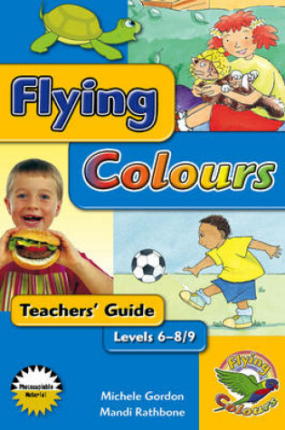Cover of Flying Colours Yellow Levels 6-8/9 Teachers' Guide