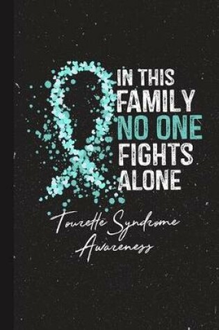 Cover of In This Family No One Fights Alone Tourette Syndrome Awareness