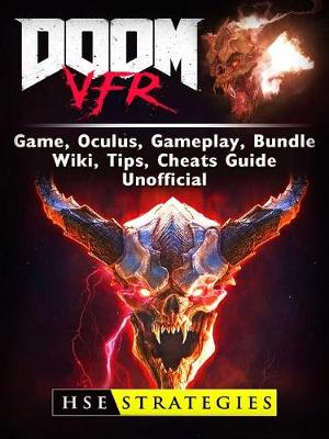 Book cover for Doom Vfr Game, Oculus, Gameplay, Bundle, Wiki, Tips, Cheats, Guide Unofficial