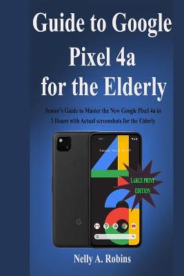 Book cover for Guide to Google Pixel 4a for the Elderly