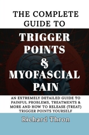 Cover of The Complete Guide to Trigger Points & Myofascial Pain