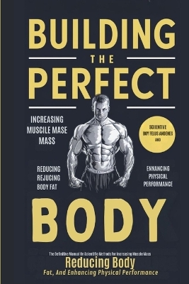 Book cover for Building The Perfect Body