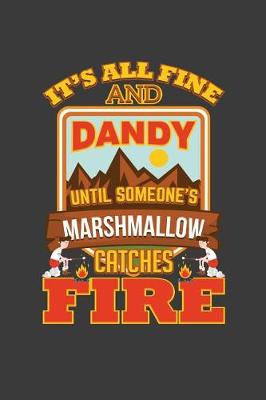 Book cover for It's All Fine And Dandy Until Someone's Marshmallow Catches Fire