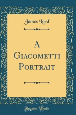 Cover of A Giacometti Portrait (Classic Reprint)