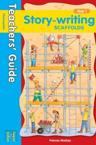 Cover of Story Writing Scaffolds Year 1 - Teachers' Guide