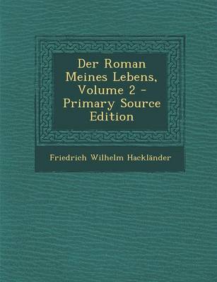 Book cover for Der Roman Meines Lebens, Volume 2 - Primary Source Edition