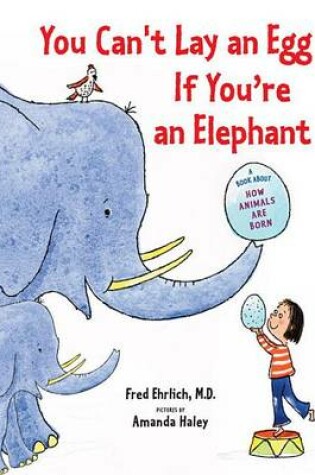 Cover of You Can't Lay an Egg If You're an Elephant