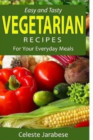 Cover of Easy and Tasty Vegetarian Recipes