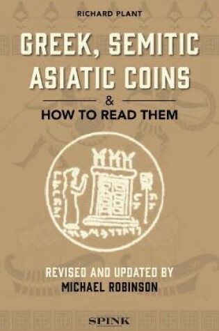 Cover of Greek, Semitic Asiatic Coins and How to Read Them