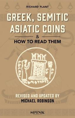 Book cover for Greek, Semitic Asiatic Coins and How to Read Them