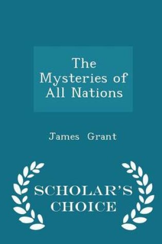 Cover of The Mysteries of All Nations - Scholar's Choice Edition