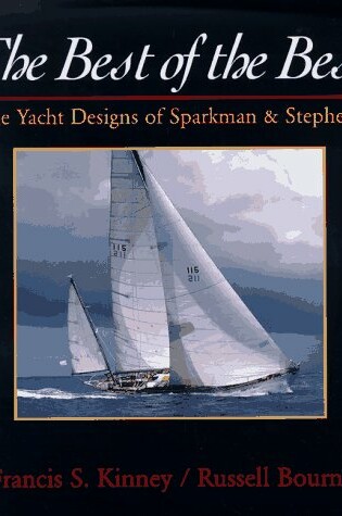 Cover of The Best of the Best: The Yacht Designs of Sparkman & Stephens