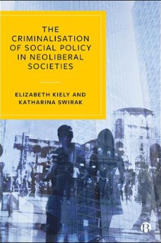 Cover of The Criminalisation of Social Policy in Neoliberal Societies