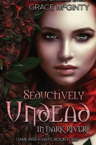 Cover of Seductively Undead In Dark River